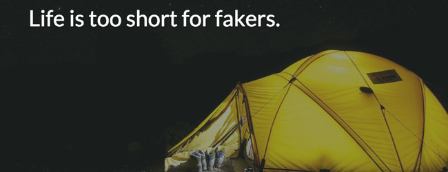 Life is too short for fakers