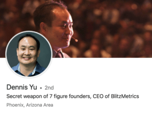 Dennis Yu: secret weapon of 7 figure founders, ceo of blitzmetrics