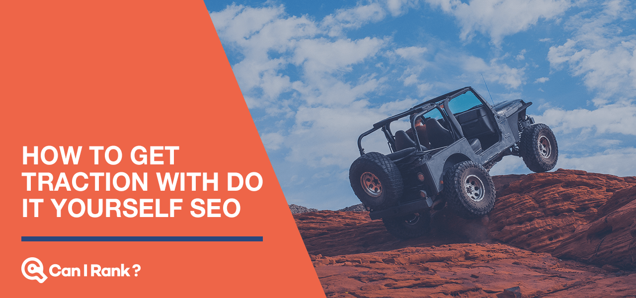 Gaining traction with do it yourself SEO